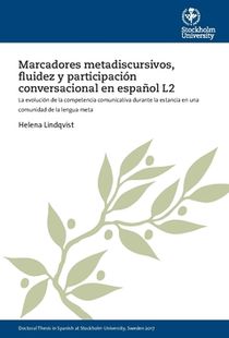 Marcadores metadiscursivos, fluidez y participación conversacional en español L2 La evolución de la competencia comunicativa dur