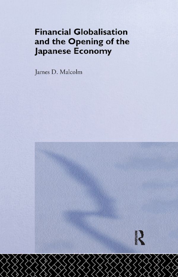 Financial Globalization and the Opening of the Japanese Economy | 1:a upplagan