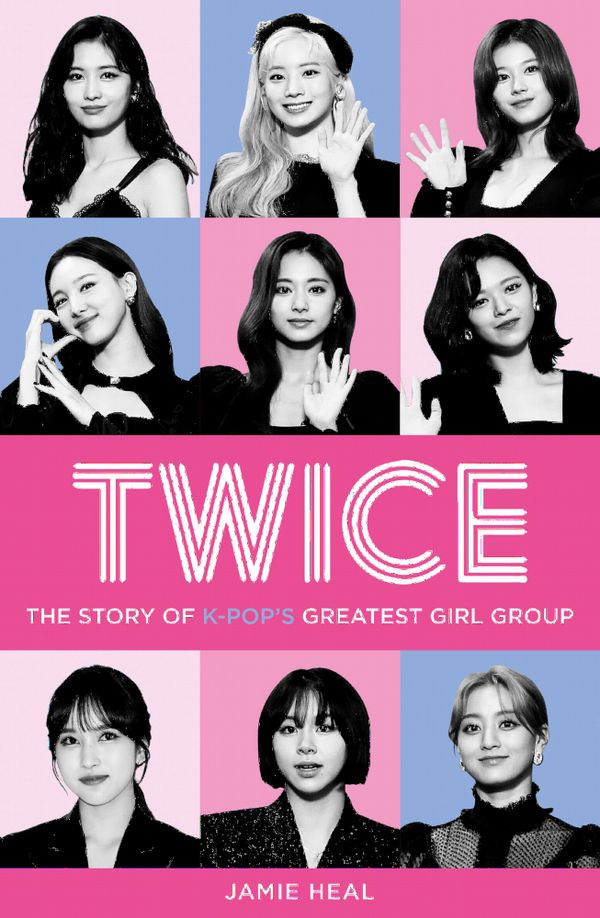 Twice: The Story of K-Pops Greatest Girl Group | 0:e upplagan