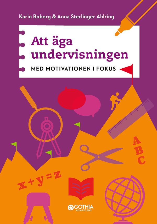Att äga undervisningen : Med motivationen i fokus | 1:a upplagan