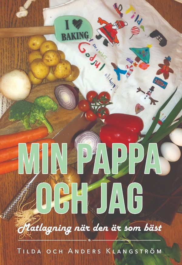 Min pappa och Jag - Matlagning när den är som bäst | 0:e upplagan