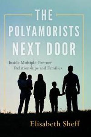 Polyamorists next door - inside multiple-partner relationships and families