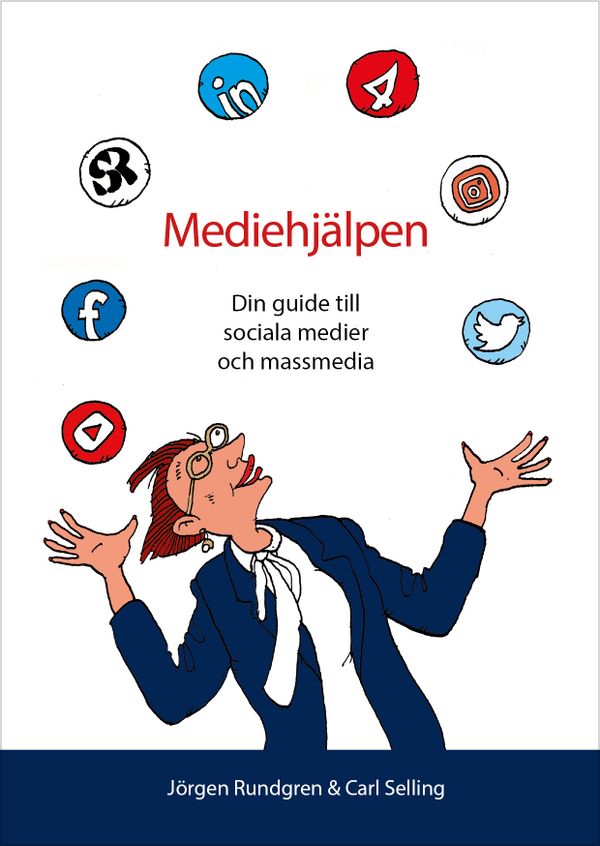 Mediehjälpen - Din guide till sociala medier och massmedia | 1:a upplagan
