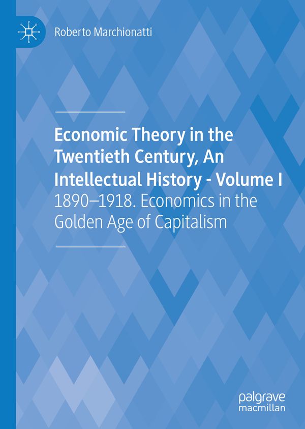 Economic Theory in the Twentieth Century, An Intellectual History - Volume I | 1:a upplagan