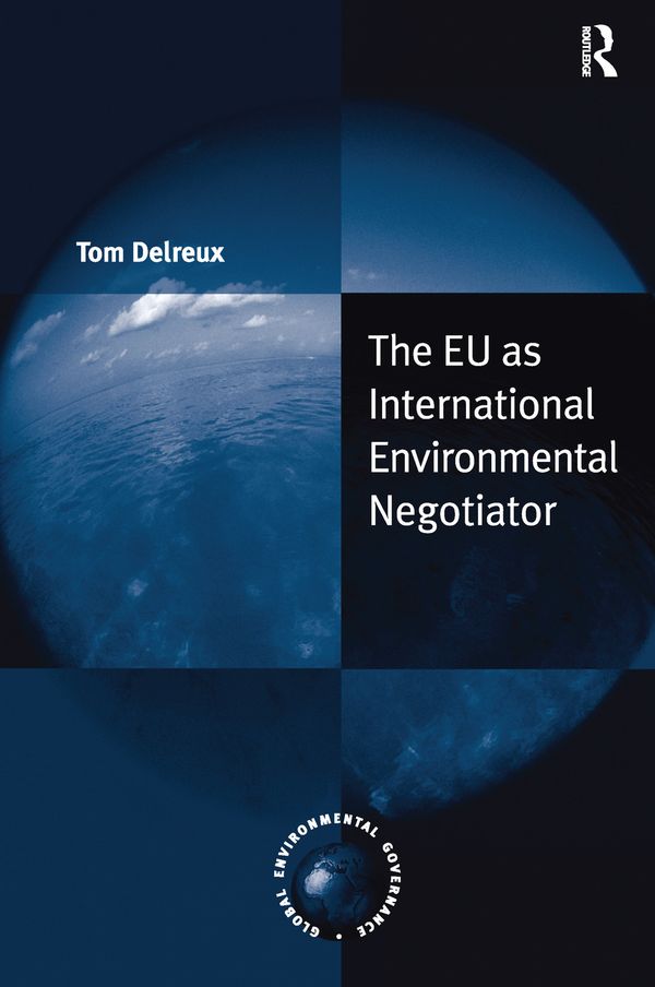 The EU as International Environmental Negotiator | 1:a upplagan