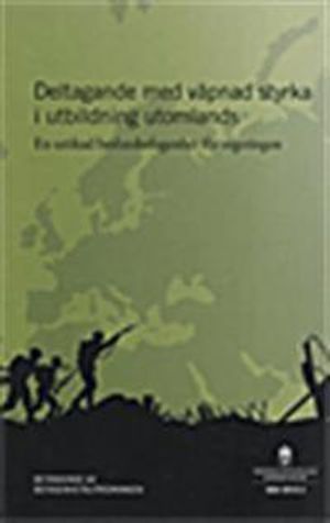 Deltagande med väpnad styrka i utbildning utomlands. SOU 2015:1. En utökad beslutsbefogenhet för regeringen. : Betänkande från B