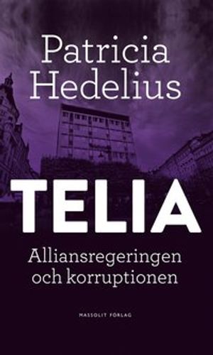 Telia - Alliansregeringen och korruptionen | 1:a upplagan