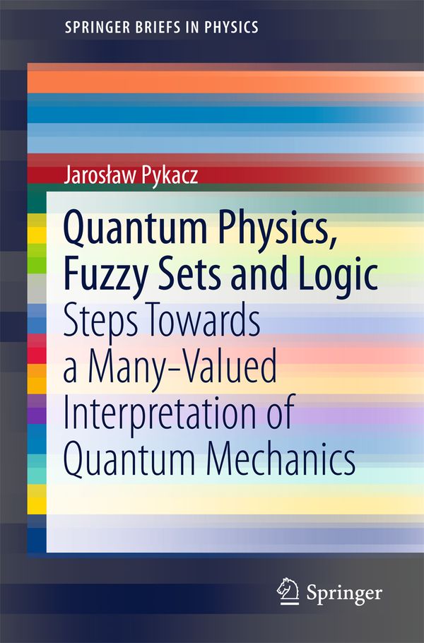 Quantum Physics, Fuzzy Sets and Logic | 1:a upplagan