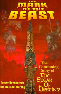 Mark of the beast - the continuing story of the spear of destiny
