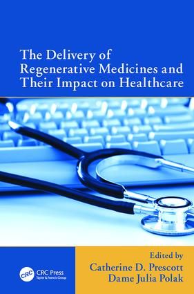 The Delivery of Regenerative Medicines and Their Impact on Healthcare | 1:a upplagan