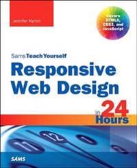 Responsive Web Design in 24 Hours, Sams Teach Yourself | 0:e upplagan