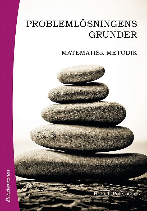 Problemlösningens grunder : matematisk metodik | 2:a upplagan