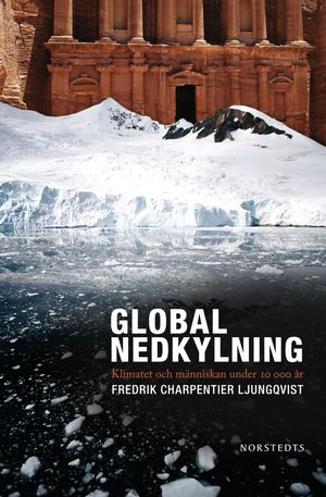 Global nedkylning : klimatet och människan under 10 000 år | 1:a upplagan