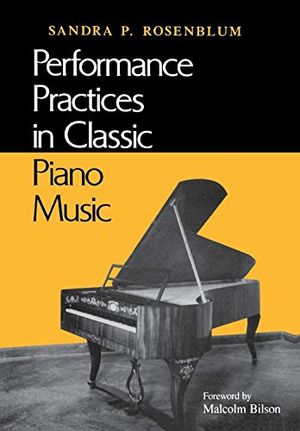 Performance practices in classic piano music - their principles and applica