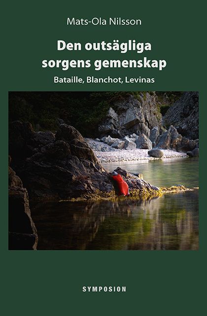 Den outsägliga sorgens gemenskap - Bataille, Blanchot, Levinas | 0:e upplagan