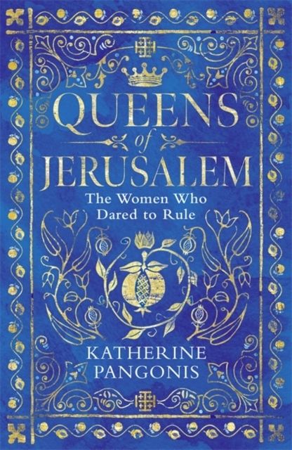 Queens of Jerusalem - The Women Who Dared to Rule | 0:e upplagan