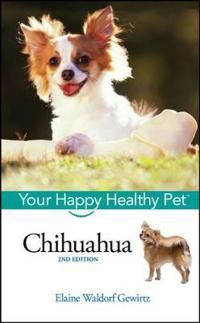 Chihuahua: Your Happy Healthy PetTM, 2nd Edition | 2:a upplagan