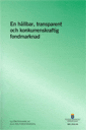 En hållbar, transparent och konkurrenskraftig fondmarknad. SOU 2016:45. : Slutbetänkande från 2014 års fondutredning