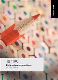 Karismatiska presentationer: Du är ditt budskap. | 0:e upplagan