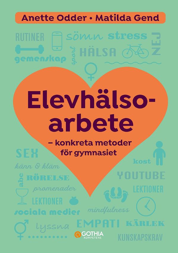 Elevhälsoarbete : konkreta metoder för gymnasiet | 1:a upplagan