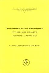 Progetto dizionario italiano svedese : atti del primo colloquio, Stoccolma 10-12 febbraio 2005