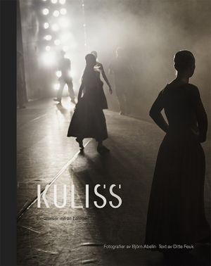 Kuliss : berättelser inifrån baletten | 1:a upplagan