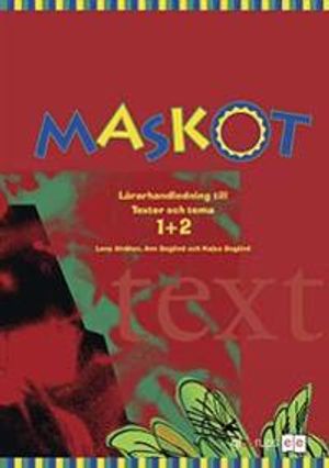 Maskot Texter & tema 1+2 Lärarhandl | 1:a upplagan