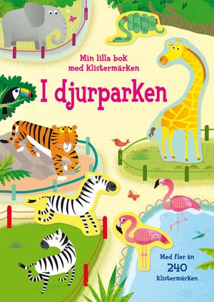 I djurparken : min lilla bok med klistermärken | 1:a upplagan