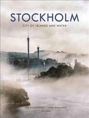 Stockholm : City of islands and water