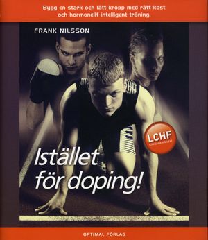 Istället för doping - Bygg en stark och lätt kropp med rätt kost och hormon | 1:a upplagan