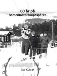 60 år på samemästerskapsspåret | 0:e upplagan