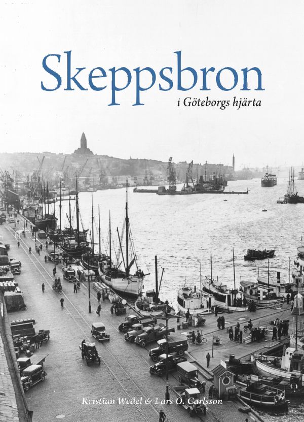 Skeppsbron i Göteborgs hjärta | 1:a upplagan