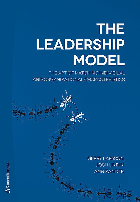 The Leadership Model - The Art of Matching Individual and Organizational Characteristics | 1:a upplagan