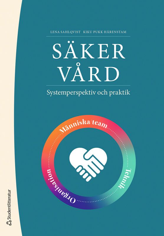 Säker vård : systemperspektiv och praktik | 1:a upplagan