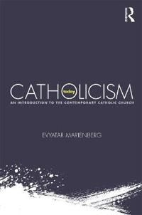 Catholicism today - an introduction to the contemporary catholic church