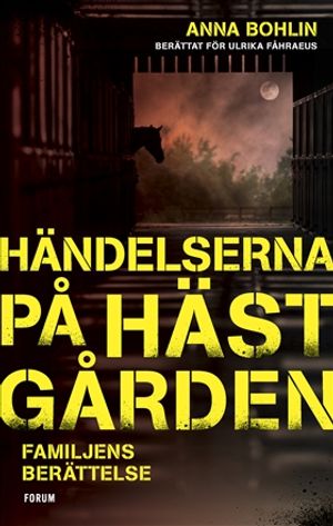 Händelserna på hästgården : Familjens berättelse