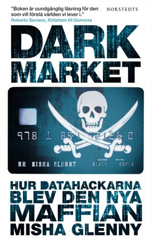 DarkMarket : hur datahackarna blev den nya maffian | 1:a upplagan