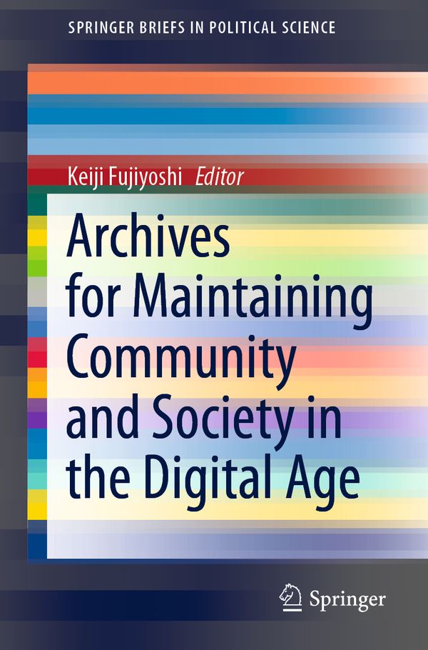 Archives for Maintaining Community and Society in the Digital Age | 1:a upplagan