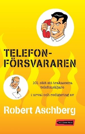 Telefonförsvararen : 101 sätt att trakassera telefonsäljare