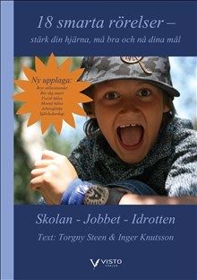 18 smarta rörelser : stärk din hjärna, må bra och nå dina mål | 0:e upplagan