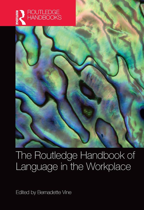 The Routledge Handbook of Language in the Workplace | 1:a upplagan