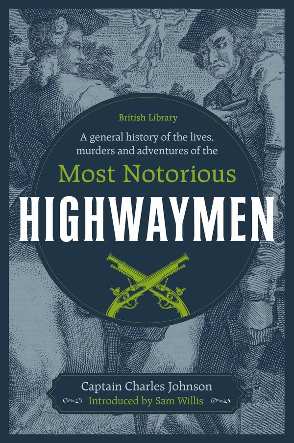 A General History of the Lives, Murders and Adventures of the Most Notorious Highwaymen | 0:e upplagan