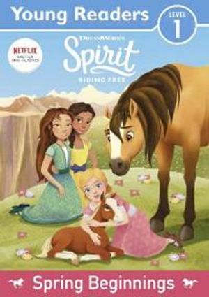 Spirit Riding Free: Young Readers Spring Beginnings