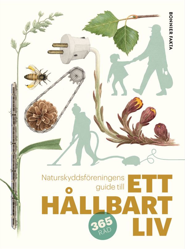 Ett hållbart liv : Naturskyddsföreningens guide till | 0:e upplagan