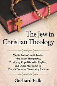 Jew in christian theology - martin luthers anti-jewish vom schem hamphoras, | 0:e upplagan