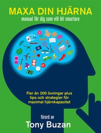 Maxa din hjärna: manual för dig som vill bli smartare