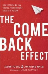 Come back effect - how hospitality can compel your churchs guests to return | 0:e upplagan