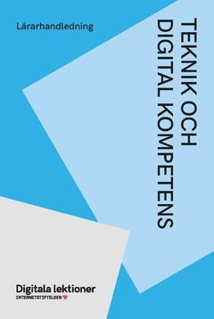 Teknik och digital kompetens : Lärarhandledning | 0:e upplagan