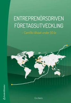 Entreprenörsdriven företagsutveckling :  Camfils tillväxt under 50 år | 1:a upplagan