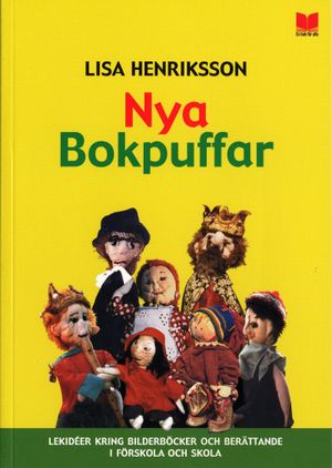 Nya Bokpuffar : lekidéer kring bilderböcker och berättande i förskola och skola | 1:a upplagan